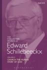 The Collected Works of Edward Schillebeeckx Volume 10 : Church: the Human Story of God - eBook