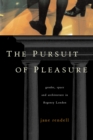 Pursuit of Pleasure : Gender, Space and Architecture in Regency London - eBook