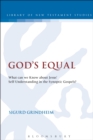 God's Equal : What Can We Know About Jesus' Self-Understanding? - eBook