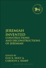 Jeremiah Invented : Constructions and Deconstructions of Jeremiah - Book