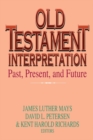 Old Testament Interpretation : Past, Present and Future - eBook