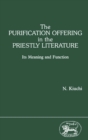 The Purification Offering in the Priestly Literature : its Meaning and Function - eBook