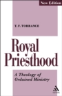 Royal Priesthood : A Theology of Ordained Ministry - eBook