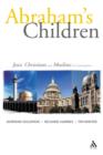 Abraham's Children : Jews, Christians and Muslims in Conversation - eBook