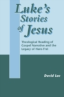 Luke's Stories of Jesus : Theological Reading of Gospel Narrative and the Legacy of Hans Frei - eBook