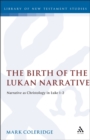 The Birth of the Lukan Narrative : Narrative as Christology in Luke 1-2 - eBook