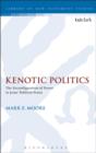 Kenotic Politics : The Reconfiguration of Power in Jesus' Political Praxis - eBook