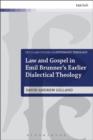 Law and Gospel in Emil Brunner's Earlier Dialectical Theology - eBook