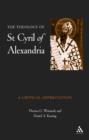 The Theology of St. Cyril of Alexandria : A Critical Appreciation - eBook