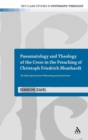 Pneumatology and Theology of the Cross in the Preaching of Christoph Friedrich Blumhardt : The Holy Spirit Between Wittenberg and Azusa Street - Book