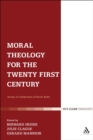 Moral Theology for the 21st Century : Essays in Celebration of Kevin T. Kelly - eBook