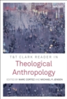 T&T Clark Reader in Theological Anthropology - Book
