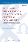 Paul and the Creation of a Counter-Cultural Community : A Rhetorical Analysis of 1 COR. 5.1-11.1 in Light of the Social Lives of the Corinthians - eBook