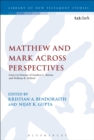 Matthew and Mark Across Perspectives : Essays in Honour of Stephen C. Barton and William R. Telford - eBook