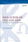 Paul, Scribe of Old and New : Intertextual Insights for the Jesus-Paul Debate - eBook
