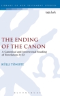 The Ending of the Canon : A Canonical and Intertextual Reading of Revelation 21-22 - Book