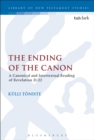 The Ending of the Canon : A Canonical and Intertextual Reading of Revelation 21-22 - eBook