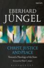 Christ, Justice and Peace : Toward a Theology of the State - eBook