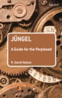 Jungel: A Guide for the Perplexed - Book