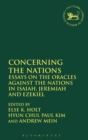 Concerning the Nations : Essays on the Oracles Against the Nations in Isaiah, Jeremiah and Ezekiel - Book