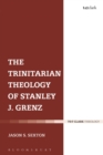 The Trinitarian Theology of Stanley J. Grenz - Book
