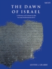 The Dawn of Israel : A History of Canaan in the Second Millennium BCE - eBook