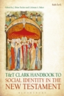 T&T Clark Handbook to Social Identity in the New Testament - Book