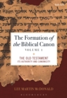 The Formation of the Biblical Canon: Volume 1 : The Old Testament: its Authority and Canonicity - eBook
