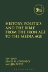 History, Politics and the Bible from the Iron Age to the Media Age - eBook