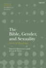 The Bible, Gender, and Sexuality: Critical Readings - Book