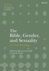 The Bible, Gender, and Sexuality: Critical Readings - eBook