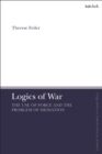 Logics of War : The Use of Force and the Problem of Mediation - Book