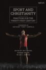 Sport and Christianity : Practices for the Twenty-First Century - eBook