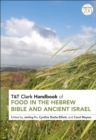 T&T Clark Handbook of Food in the Hebrew Bible and Ancient Israel - eBook