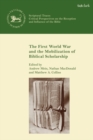 The First World War and the Mobilization of Biblical Scholarship - Book
