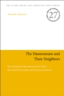 The Hasmoneans and Their Neighbors : New Historical Reconstructions from the Dead Sea Scrolls and Classical Sources - eBook