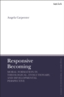 Responsive Becoming: Moral Formation in Theological, Evolutionary, and Developmental Perspective - eBook