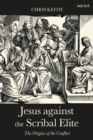 Jesus against the Scribal Elite : The Origins of the Conflict - Book