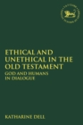 Ethical and Unethical in the Old Testament : God and Humans in Dialogue - Book