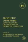 Prophetic Otherness : Constructions of Otherness in Prophetic Literature - Book