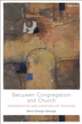Between Congregation and Church : Denomination and Christian Life Together - Book
