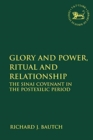 Glory and Power, Ritual and Relationship : The Sinai Covenant in the Postexilic Period - Book