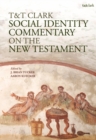T&T Clark Social Identity Commentary on the New Testament - eBook