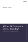 Oliver O'Donovan's Moral Theology : Tensions and Triumphs - eBook