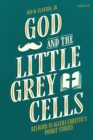 God and the Little Grey Cells : Religion in Agatha Christie's Poirot Stories - eBook