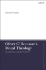 Oliver O'Donovan's Moral Theology : Tensions and Triumphs - Book