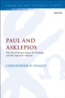 Paul and Asklepios : The Greco-Roman Quest for Healing and the Apostolic Mission - Book