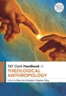 T&T Clark Handbook of Theological Anthropology - Book
