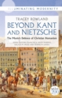 Beyond Kant and Nietzsche : The Munich Defence of Christian Humanism - Book