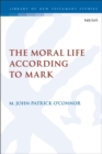 The Moral Life According to Mark - Book